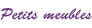 Petits Meubles